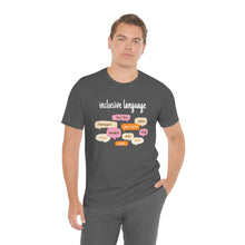 Load image into Gallery viewer, Inclusive Language T-Shirt