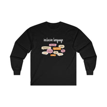 Load image into Gallery viewer, Inclusive Language Long Sleeve T-Shirt