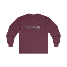 Load image into Gallery viewer, Don't Label Me Long Sleeve T-Shirt