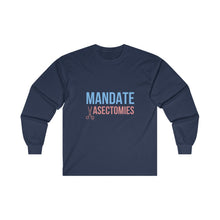 Load image into Gallery viewer, Mandate Vasectomies Long Sleeve T-Shirt