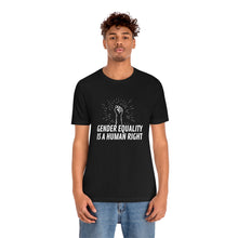 Load image into Gallery viewer, Gender Equality is a Human Right T-Shirt