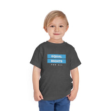 Load image into Gallery viewer, Equal Rights for All Toddler T-Shirt