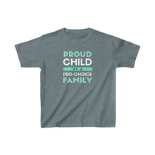 Load image into Gallery viewer, Proud Child of a Pro-Choice Family Youth T-Shirt