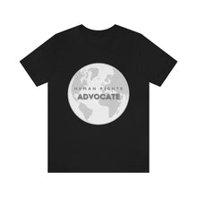 Load image into Gallery viewer, Human Rights Advocate T-Shirt