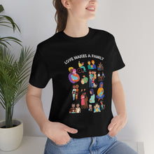 Load image into Gallery viewer, Love Makes a Family T-Shirt