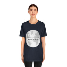 Load image into Gallery viewer, Human Rights Advocate T-Shirt