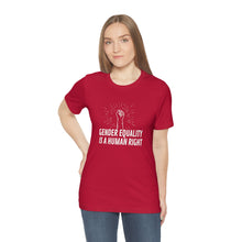 Load image into Gallery viewer, Gender Equality is a Human Right T-Shirt