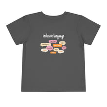 Load image into Gallery viewer, Inclusive Language Toddler T-Shirt