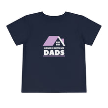 Load image into Gallery viewer, Home with is my Dads Toddler T-Shirt
