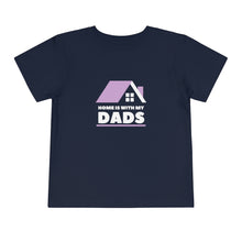 Load image into Gallery viewer, Home with is my Dads Toddler T-Shirt