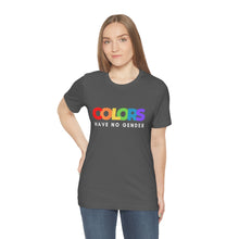 Load image into Gallery viewer, Colors Have No Gender T-Shirt