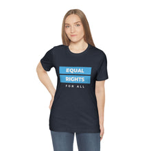 Load image into Gallery viewer, Equal Rights for All T-Shirt