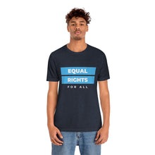 Load image into Gallery viewer, Equal Rights for All T-Shirt