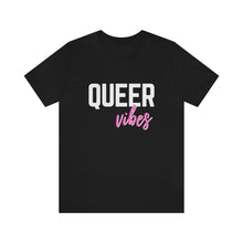 Load image into Gallery viewer, Queer Vibes T-Shirt