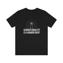 Load image into Gallery viewer, Gender Equality is a Human Right T-Shirt