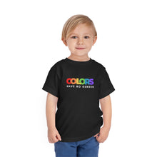Load image into Gallery viewer, Colors Have No Gender Toddler T-Shirt