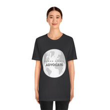 Load image into Gallery viewer, Human Rights Advocate T-Shirt