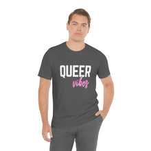Load image into Gallery viewer, Queer Vibes T-Shirt