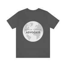 Load image into Gallery viewer, Human Rights Advocate T-Shirt