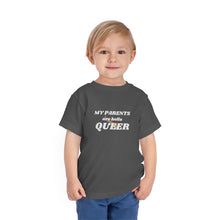 Load image into Gallery viewer, My Parents are Hella Queer Toddler T-Shirt