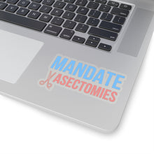 Load image into Gallery viewer, Mandate Vasectomies Sticker