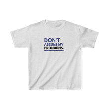Load image into Gallery viewer, Don't Assume My Pronouns Youth T-Shirt