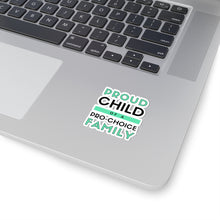 Load image into Gallery viewer, Proud Child of a Pro-Choice Family Sticker