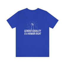 Load image into Gallery viewer, Gender Equality is a Human Right T-Shirt