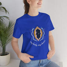 Load image into Gallery viewer, My Body, My Choice T-Shirt