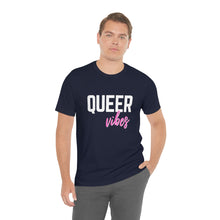 Load image into Gallery viewer, Queer Vibes T-Shirt