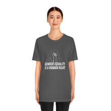 Load image into Gallery viewer, Gender Equality is a Human Right T-Shirt