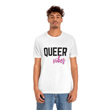 Load image into Gallery viewer, Queer Vibes T-Shirt