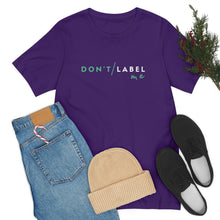 Load image into Gallery viewer, Don't Label Me T-Shirt