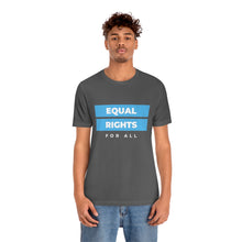 Load image into Gallery viewer, Equal Rights for All T-Shirt