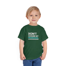 Load image into Gallery viewer, Don't Assume My Pronouns Toddler T-Shirt