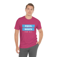Load image into Gallery viewer, Equal Rights for All T-Shirt