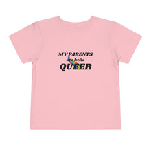 Load image into Gallery viewer, My Parents are Hella Queer Toddler T-Shirt
