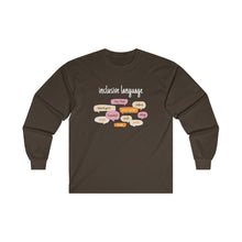 Load image into Gallery viewer, Inclusive Language Long Sleeve T-Shirt
