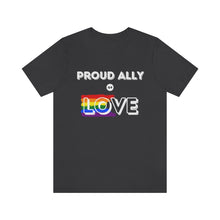 Load image into Gallery viewer, Proud Ally of Love T-Shirt
