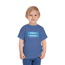 Load image into Gallery viewer, Equal Rights for All Toddler T-Shirt