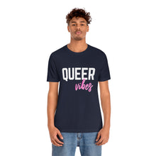 Load image into Gallery viewer, Queer Vibes T-Shirt