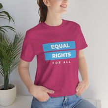 Load image into Gallery viewer, Equal Rights for All T-Shirt