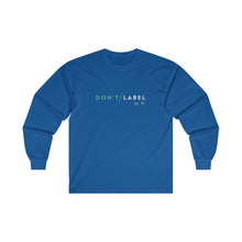 Load image into Gallery viewer, Don't Label Me Long Sleeve T-Shirt