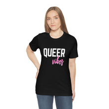 Load image into Gallery viewer, Queer Vibes T-Shirt