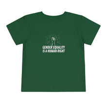 Load image into Gallery viewer, Gender Equality is a Human Right Toddler T-Shirt