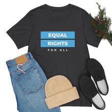 Load image into Gallery viewer, Equal Rights for All T-Shirt