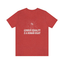 Load image into Gallery viewer, Gender Equality is a Human Right T-Shirt