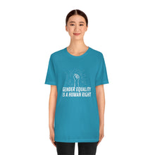Load image into Gallery viewer, Gender Equality is a Human Right T-Shirt