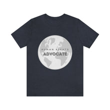 Load image into Gallery viewer, Human Rights Advocate T-Shirt