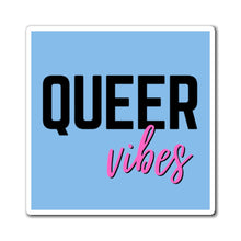 Load image into Gallery viewer, Queer Vibes Magnet